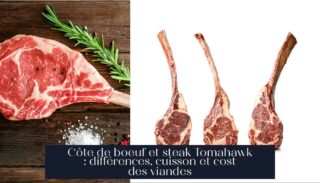 Côte de boeuf et steak Tomahawk : différences, cuisson et cost des viandes