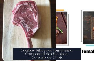 Cowboy Ribeye et Tomahawk : Comparatif des Steaks et Conseils de Choix