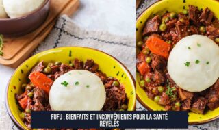 Fufu : Bienfaits et Inconvénients pour la Santé Révélés