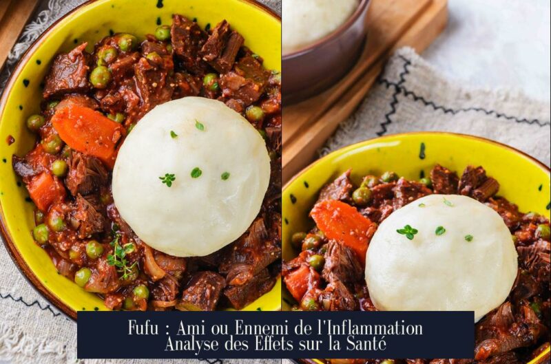 Fufu : Ami ou Ennemi de l'Inflammation Analyse des Effets sur la Santé