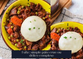 Fufu : simple pâte crue ou délice complexe
