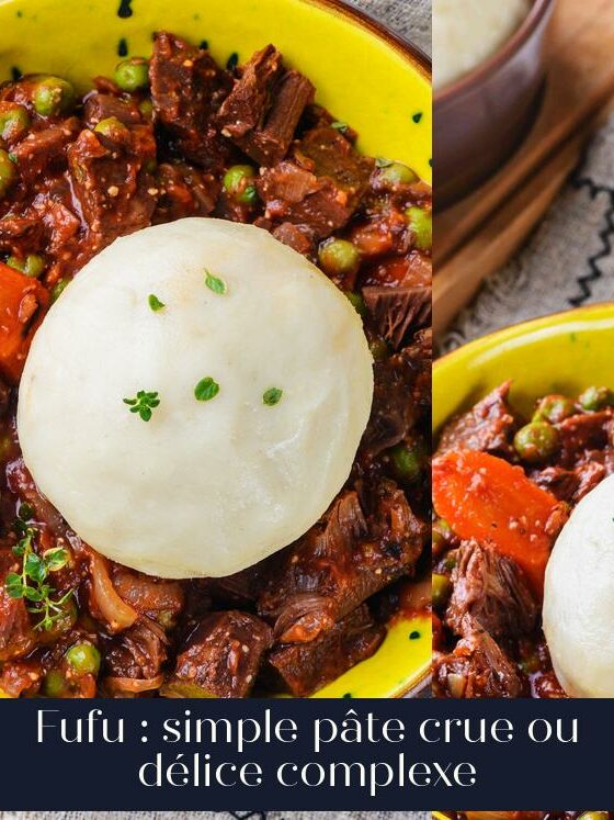 Fufu : simple pâte crue ou délice complexe