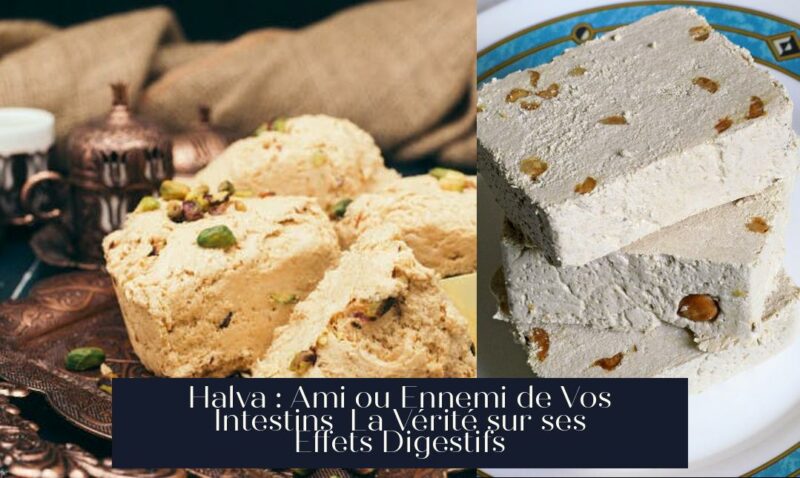 Halva : Ami ou Ennemi de Vos Intestins La Vérité sur ses Effets Digestifs