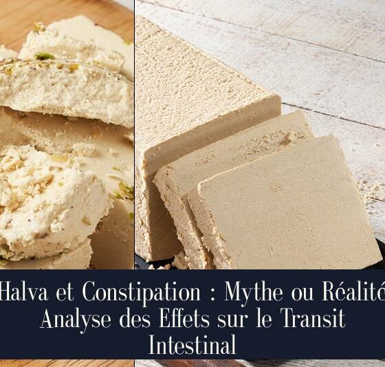 Halva et Constipation : Mythe ou Réalité Analyse des Effets sur le Transit Intestinal