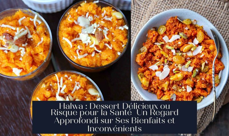 Halwa : Dessert Délicieux ou Risque pour la Santé Un Regard Approfondi sur Ses Bienfaits et Inconvénients