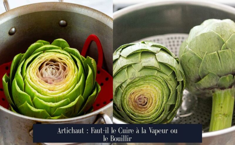 Artichaut : Faut-il le Cuire à la Vapeur ou le Bouillir