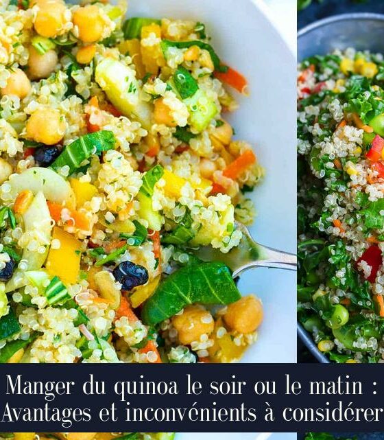 Manger du quinoa le soir ou le matin : Avantages et inconvénients à considérer