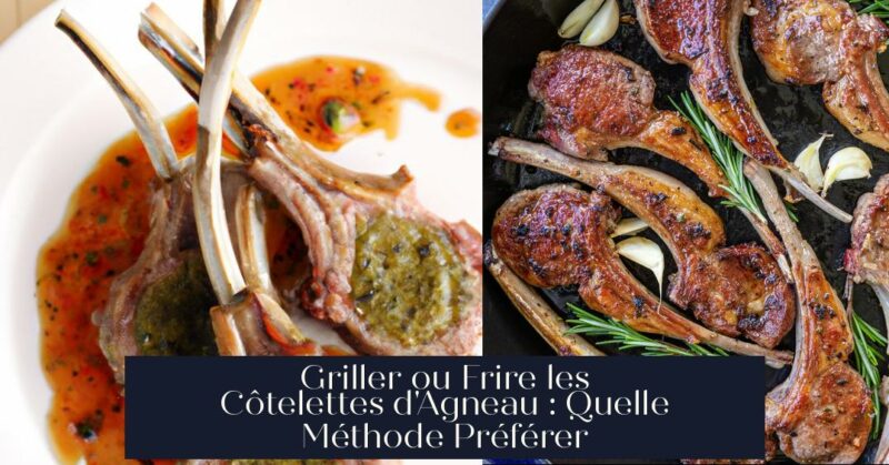 Griller ou Frire les Côtelettes d'Agneau : Quelle Méthode Préférer