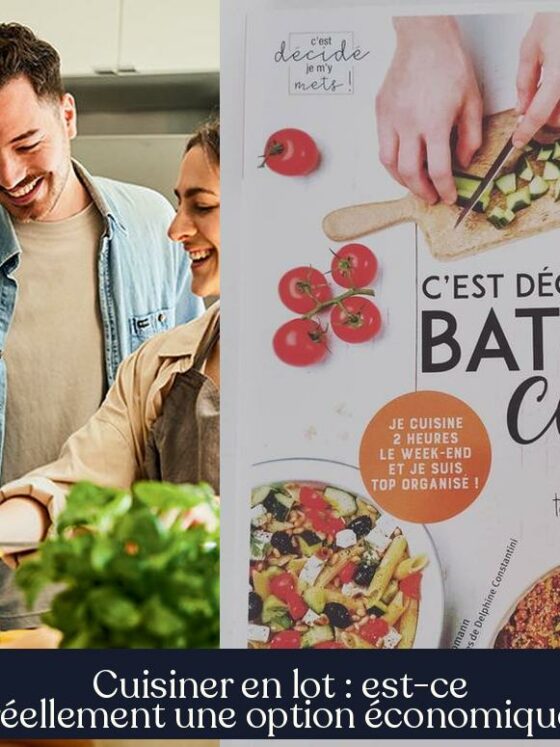 Cuisiner en lot : est-ce réellement une option économique