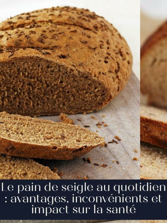 Le pain de seigle au quotidien : avantages, inconvénients et impact sur la santé