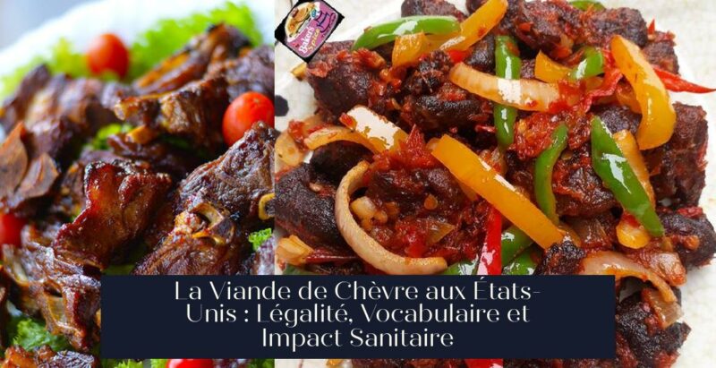 La Viande de Chèvre aux États-Unis : Légalité, Vocabulaire et Impact Sanitaire