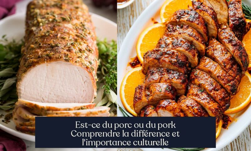 Est-ce du porc ou du pork Comprendre la différence et l'importance culturelle
