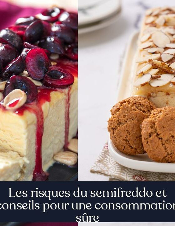 Les risques du semifreddo et conseils pour une consommation sûre