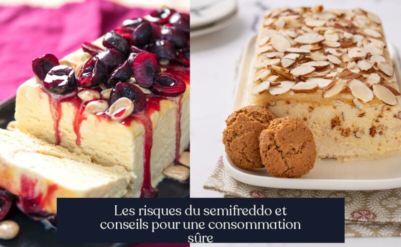 Les risques du semifreddo et conseils pour une consommation sûre