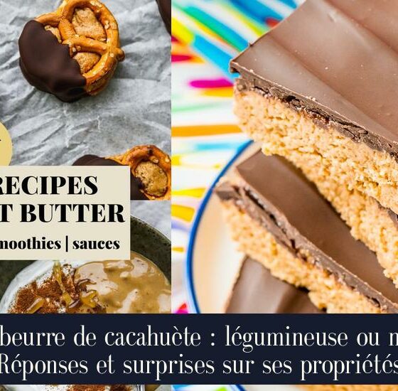 Le beurre de cacahuète : légumineuse ou noix Réponses et surprises sur ses propriétés