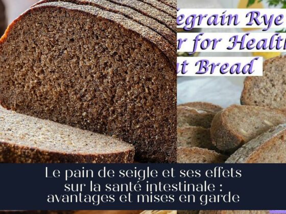 Le pain de seigle et ses effets sur la santé intestinale : avantages et mises en garde