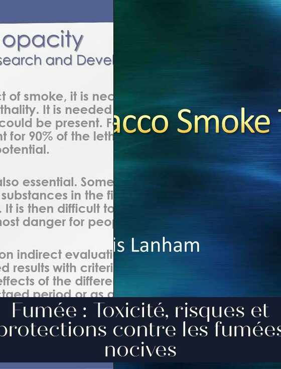 Fumée : Toxicité, risques et protections contre les fumées nocives