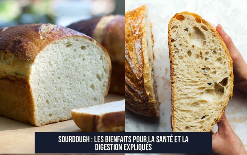 Sourdough : Les bienfaits pour la santé et la digestion expliqués