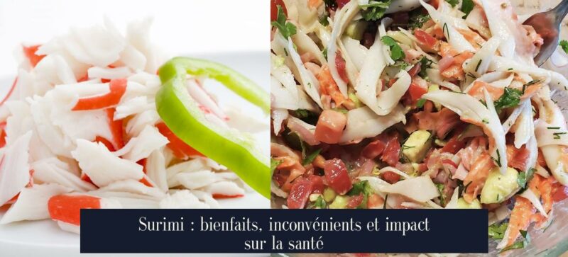Surimi : bienfaits, inconvénients et impact sur la santé
