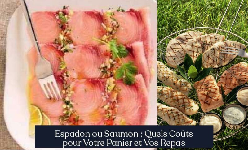 Espadon ou Saumon : Quels Coûts pour Votre Panier et Vos Repas