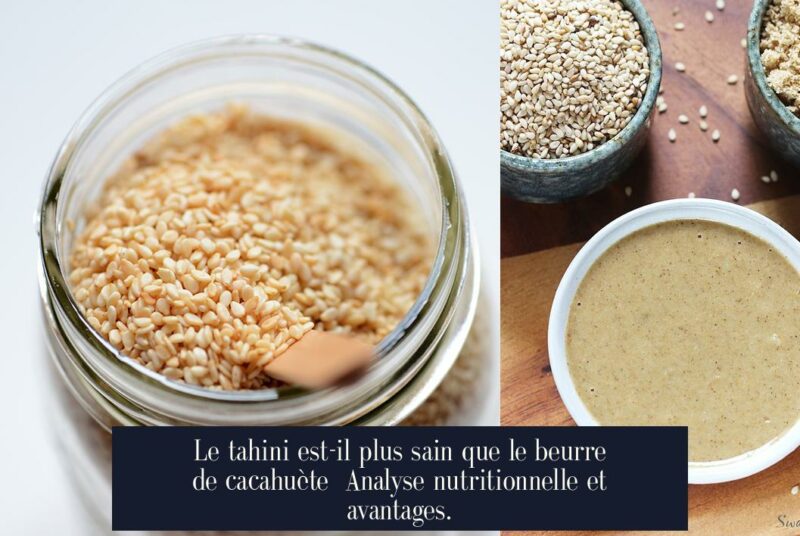 Le tahini est-il plus sain que le beurre de cacahuète Analyse nutritionnelle et avantages.