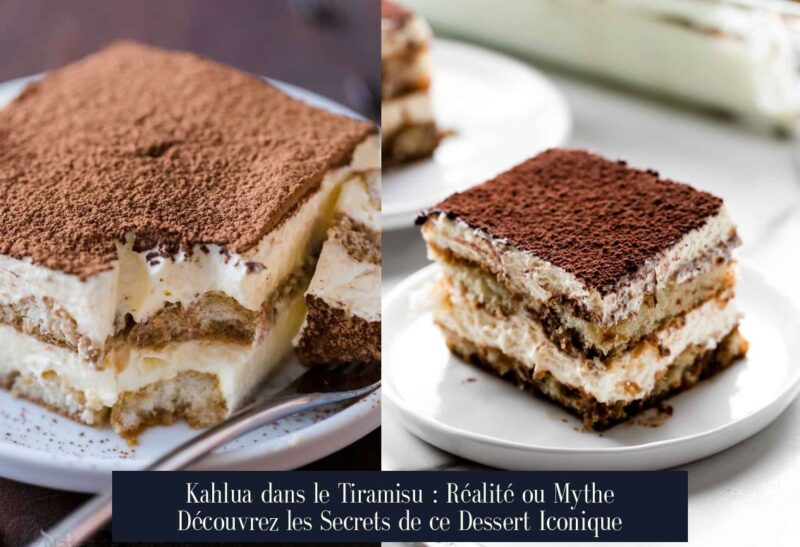 Kahlua dans le Tiramisu : Réalité ou Mythe Découvrez les Secrets de ce Dessert Iconique
