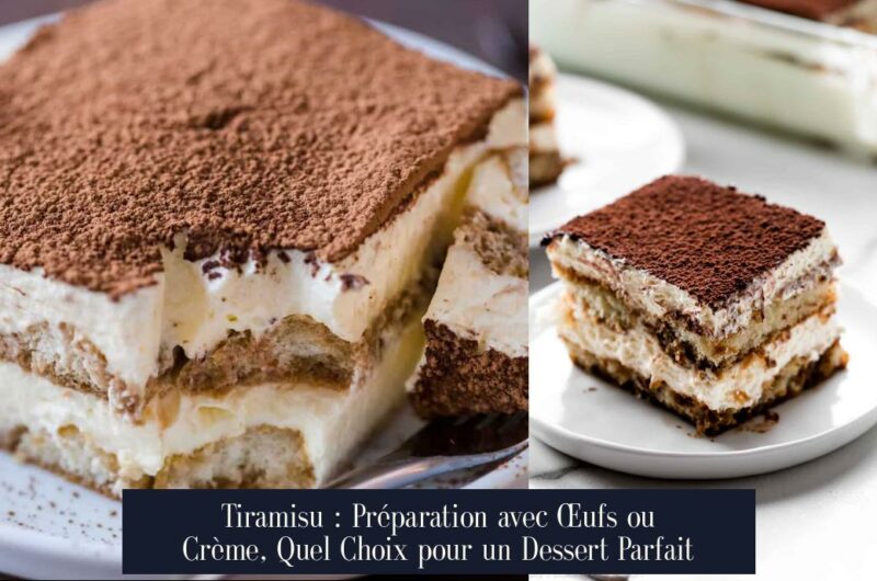 Tiramisu : Préparation avec Œufs ou Crème, Quel Choix pour un Dessert Parfait