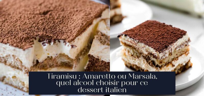 Tiramisu : Amaretto ou Marsala, quel alcool choisir pour ce dessert italien