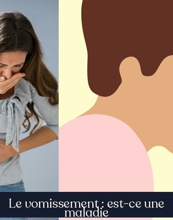 Le vomissement : est-ce une maladie