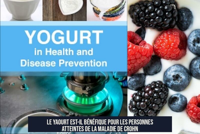 Le yaourt est-il bénéfique pour les personnes atteintes de la maladie de Crohn