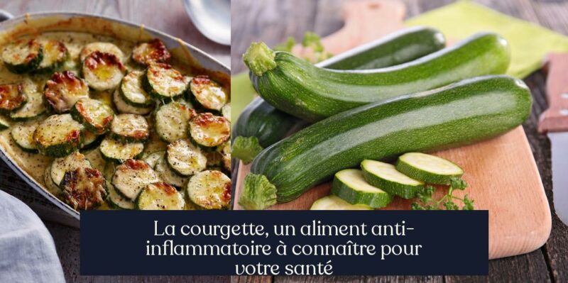La courgette, un aliment anti-inflammatoire à connaître pour votre santé