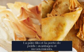 La pâte filo et la perte de poids : avantages et inconvénients.