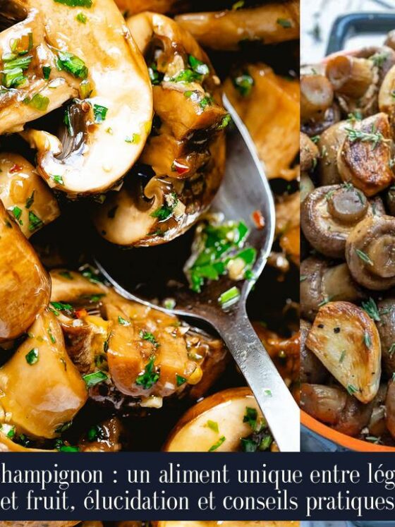 Le champignon : un aliment unique entre légume et fruit, élucidation et conseils pratiques