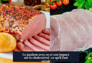 Le jambon avec os et son impact sur le cholestérol : ce qu'il faut savoir
