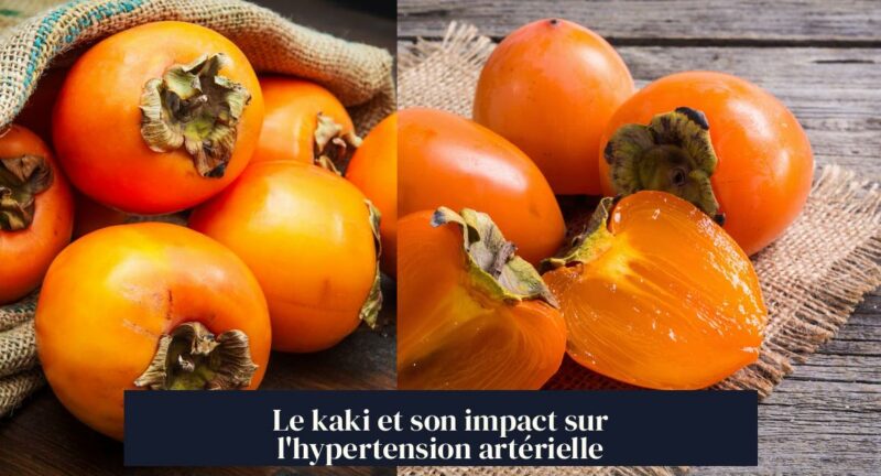 Le kaki et son impact sur l'hypertension artérielle