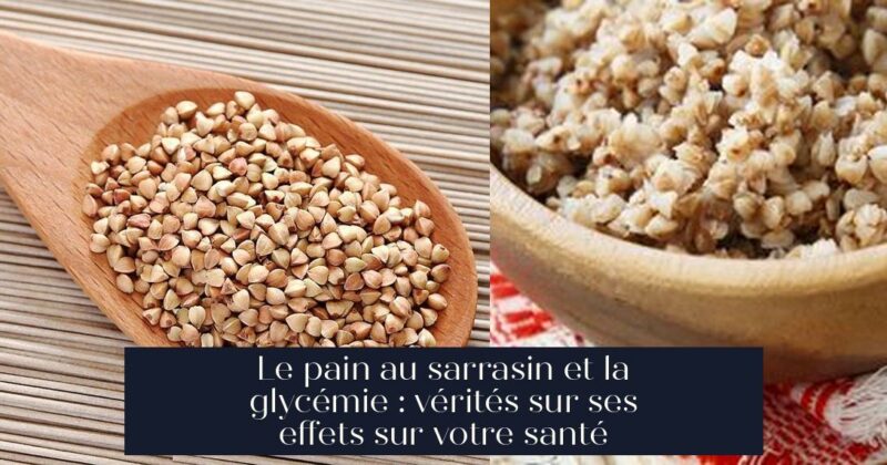 Le pain au sarrasin et la glycémie : vérités sur ses effets sur votre santé