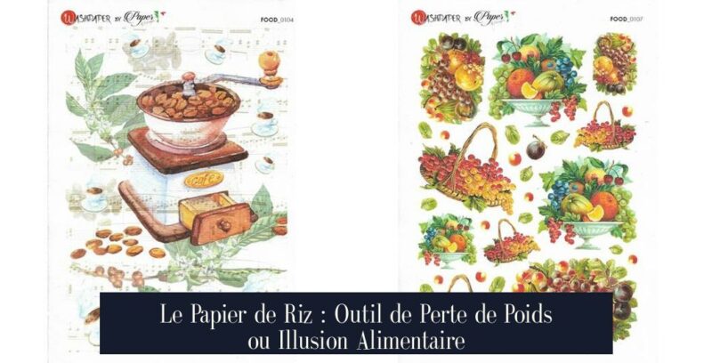 Le Papier de Riz : Outil de Perte de Poids ou Illusion Alimentaire