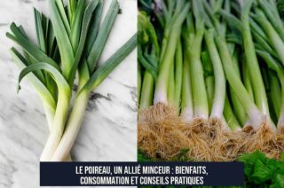 Le poireau, un allié minceur : bienfaits, consommation et conseils pratiques