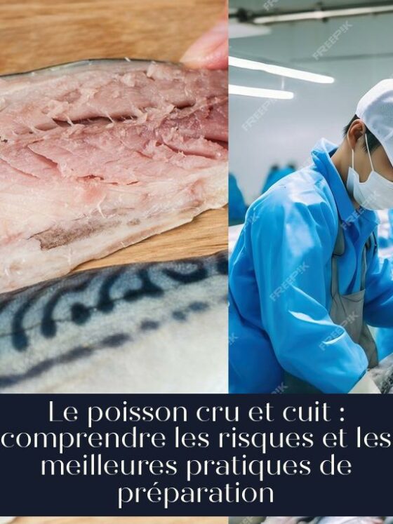 Le poisson cru et cuit : comprendre les risques et les meilleures pratiques de préparation