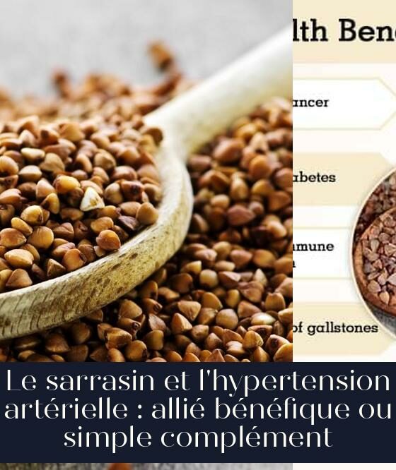 Le sarrasin et l'hypertension artérielle : allié bénéfique ou simple complément
