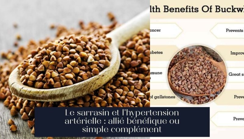 Le sarrasin et l'hypertension artérielle : allié bénéfique ou simple complément