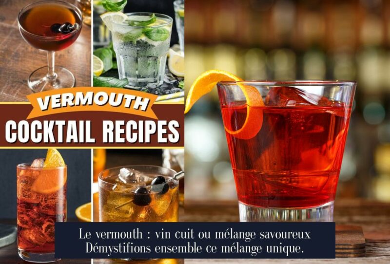 Le vermouth : vin cuit ou mélange savoureux Démystifions ensemble ce mélange unique.