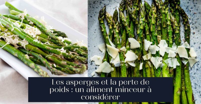 Les asperges et la perte de poids : un aliment minceur à considérer