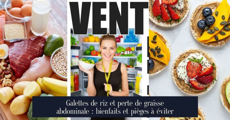 Galettes de riz et perte de graisse abdominale : bienfaits et pièges à éviter
