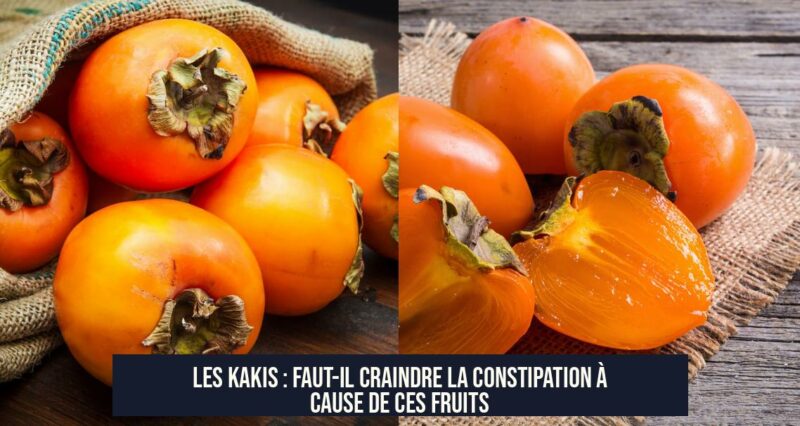 Les Kakis : Faut-il Craindre la Constipation à Cause de Ces Fruits