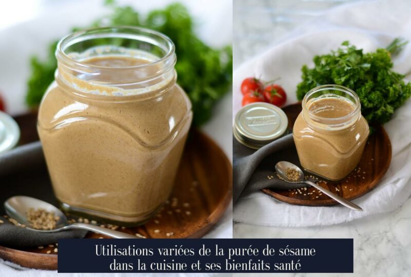 Utilisations variées de la purée de sésame dans la cuisine et ses bienfaits santé