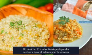 Où dénicher l'Orzotto Guide pratique des meilleurs lieux et astuces pour le savourer