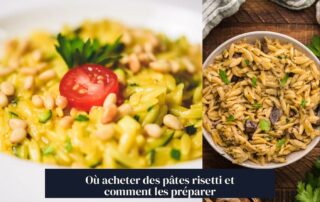 Où acheter des pâtes risetti et comment les préparer