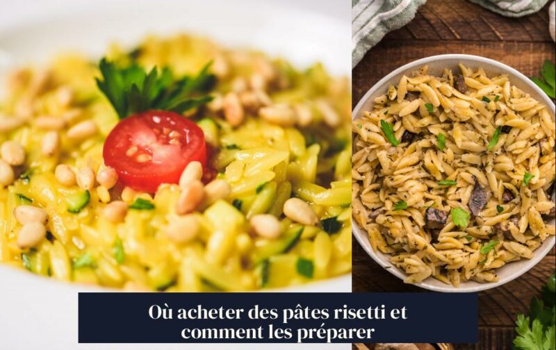 Où acheter des pâtes risetti et comment les préparer