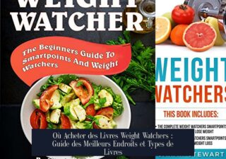 Où Acheter des Livres Weight Watchers : Guide des Meilleurs Endroits et Types de Livres